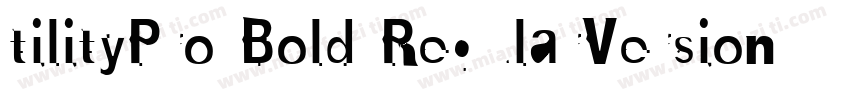 tilityPro Bold RegularVersion 7504字体转换